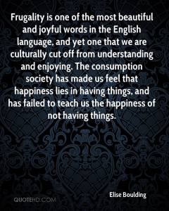 elise-boulding-quote-frugality-is-one-of-the-most-beautiful-and
